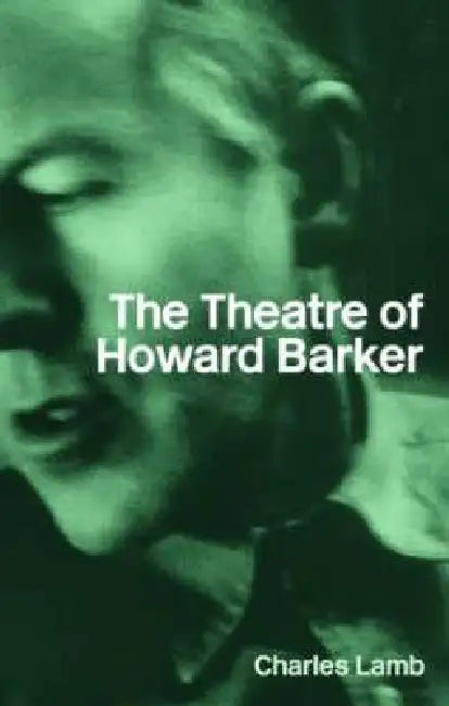 Buy The Theatre of Howard Barker (English, Lamb Charles) — BookShops.in