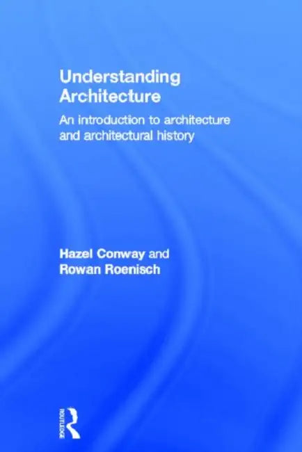 Buy Understanding Architecture (English, Hazel Conway | Rowan Roenisch) — BookShops.in