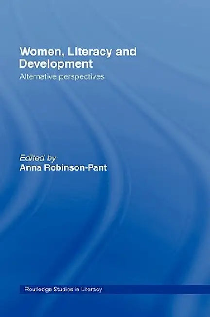 Buy Women, Literacy and Development (English, Robinson-Pant Anna) — BookShops.in