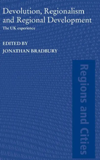 Buy Devolution, Regionalism and Regional Development (English, Jonathan Bradbury) — BookShops.in