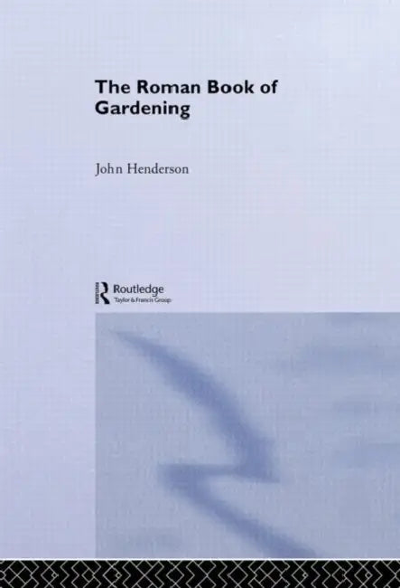 Buy The Roman Book of Gardening (English, John Henderson) β BookShops.in