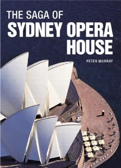 Buy The Saga of Sydney Opera House (English, Peter Murray) โ BookShops.in