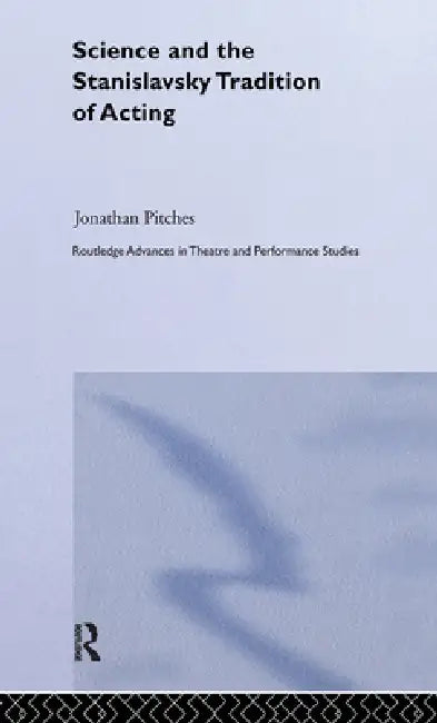 Buy Science and the Stanislavsky Tradition of Acting (English, Jonathan Pitches) — BookShops.in