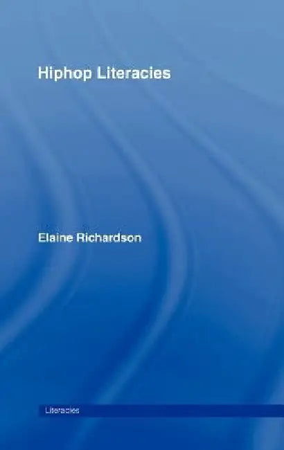 Buy Hiphop Literacies (English, Elaine Richardson) โ BookShops.in