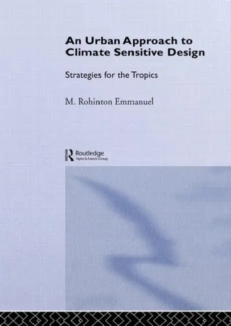 Buy An Urban Approach To Climate Sensitive Design (English, Rohinton Emmanuel) β BookShops.in