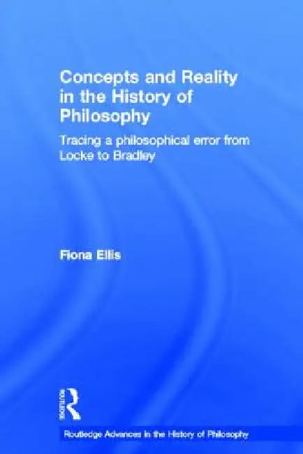 Buy Concepts and Reality in the History of Philosophy (English, Fiona Ellis) — BookShops.in