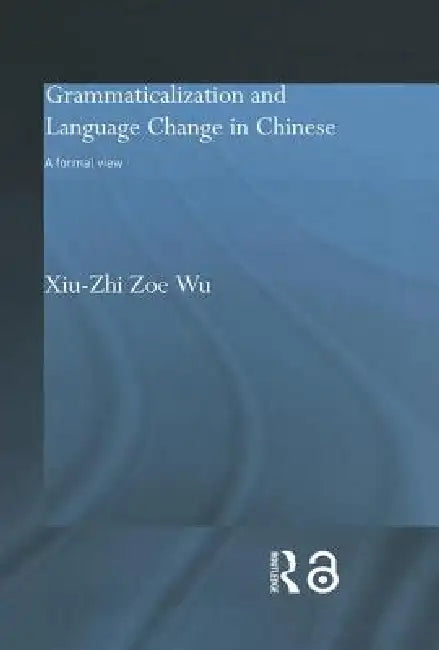 Buy Grammaticalization and Language Change in Chinese (English, Xiu-Zhi Zoe Wu) — BookShops.in