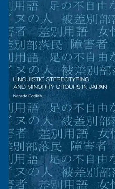 Buy Linguistic Stereotyping and Minority Groups in Japan (English, Nanette Gottlieb) — BookShops.in