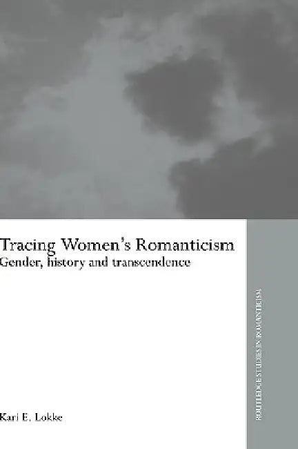 Buy Tracing Women'S Romanticism (English, Kari E. Lokke) โ BookShops.in