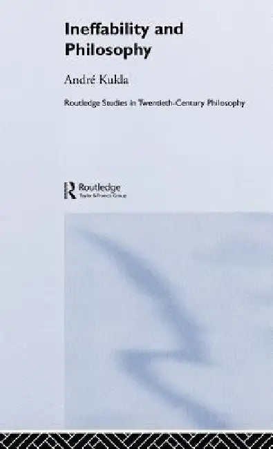 Buy Ineffability and Philosophy (English, André Kukla) — BookShops.in