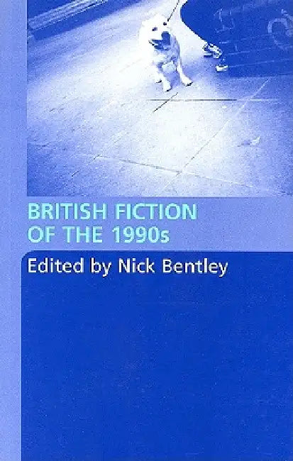 Buy British Fiction of the 1990s | by Nick Bentley | Routledge | by Nick Bentley | Routledge | by Nick Bentley | Routledge | by Nick Bentley | Routledge | by Nick Bentley | Routledge | by Nick Bentley | Routledge | by Nick Bentley | Routledge | by Nick Bentley | Routledge | by Nick Bentley | Routledge | by Nick Bentley | Routledge | by Nick Bentley | Routledge | by Nick Bentley | Routledge | by Nick Bentley | Routledge | by Nick Bentley | Routledge | by Nick Bentley | Routledge | by Nick Bentley | R — BookShops.in
