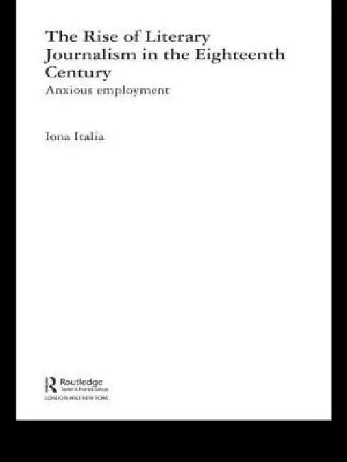 Buy The Rise of Literary Journalism in the Eighteenth Century (English, Iona Italia) — BookShops.in
