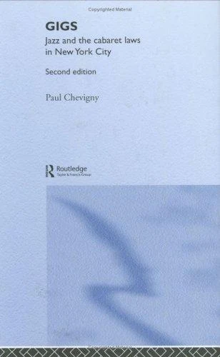 Buy Gigs: Jazz and the Cabaret Laws in New York City (English, Paul Chevigny) — BookShops.in