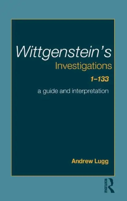 Buy Wittgenstein's Investigations 1-133 (English, Lugg Andrew) — BookShops.in