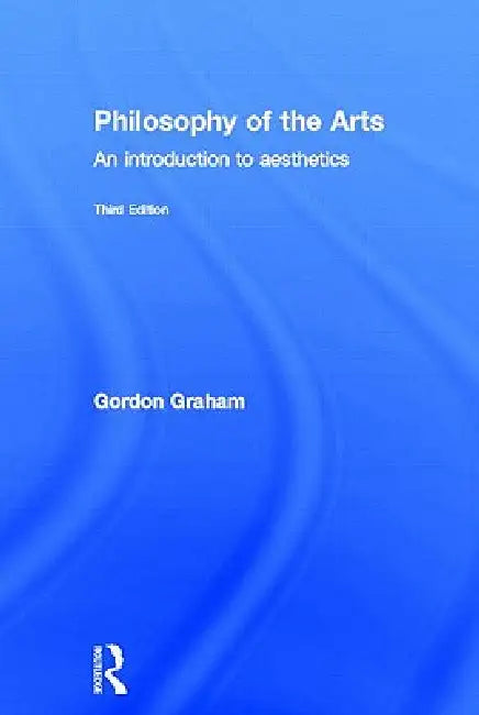 Buy Philosophy of the Arts (English, Gordon Graham) — BookShops.in
