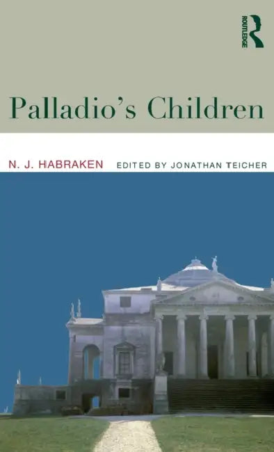 Buy Palladio's Children (English, N. J. Habraken | Jonathan Teicher) — BookShops.in