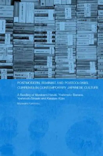 Buy Postmodern, Feminist and Postcolonial Currents in Contemporary Japanese Culture (English, Fuminobu Murakami) — BookShops.in