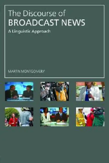 Buy The Discourse of Broadcast News (English, Martin Montgomery) — BookShops.in