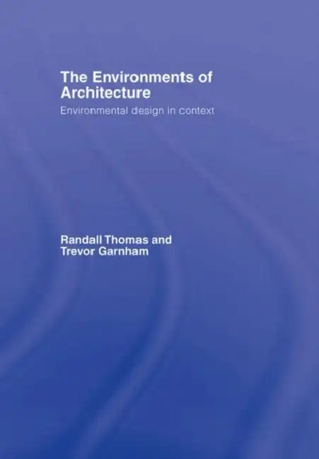 Buy The Environments of Architecture (English, Randall Thomas) — BookShops.in