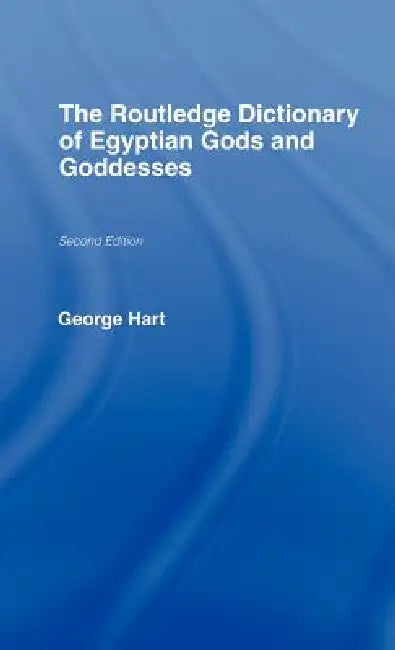 Buy The Routledge Dictionary of Egyptian Gods and Goddesses (English, George Hart) — BookShops.in