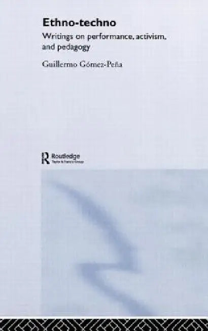 Buy Ethno-Techno (English, Guillermo Gomez-Pena) — BookShops.in