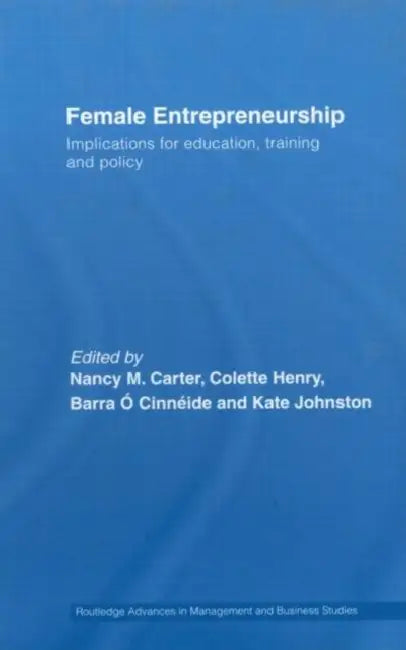 Buy Female Entrepreneurship (English, Nancy M. Carter | Colette Henry | Barra O. Cinneide) — BookShops.in