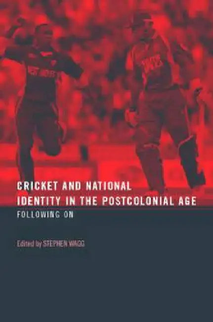 Buy Cricket and National Identity in the Postcolonial Age (English, Stephen Wagg) — BookShops.in