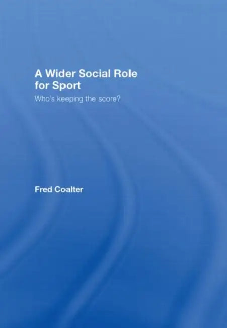 Buy A Wider Social Role for Sport (English, Fred Coalter) — BookShops.in