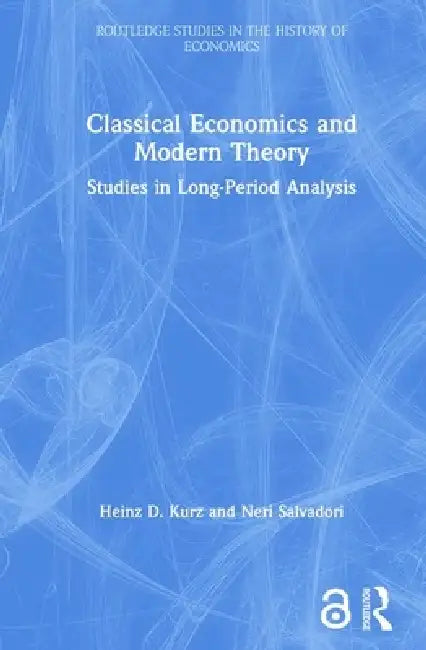 Buy Classical Economics and Modern Theory (English, Heinz D. Kurz | Neri Salvadori) — BookShops.in