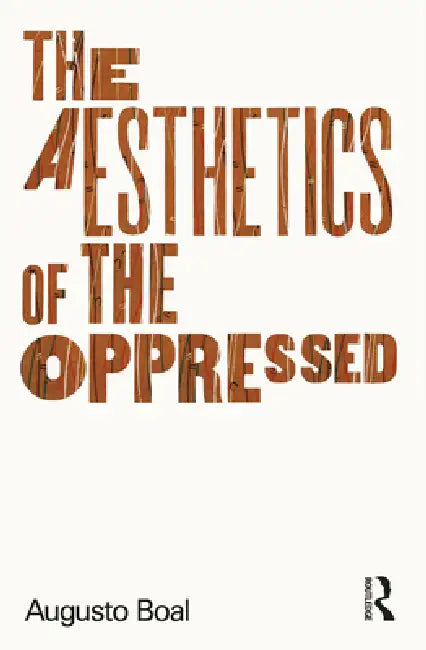 Buy The Aesthetics of the Oppressed (English, Augusto Boal | Adrian Jackson) — BookShops.in