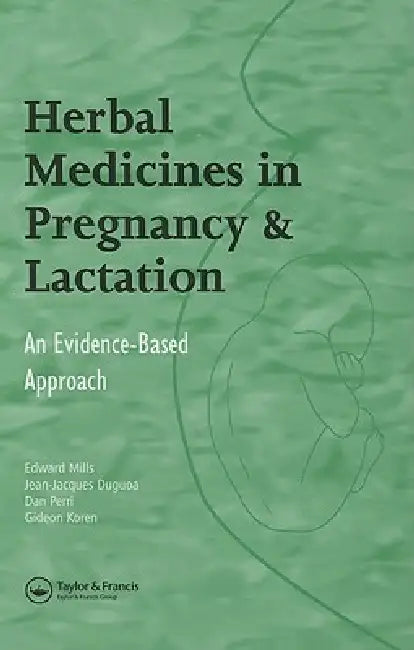 Buy Herbal Medicines in Pregnancy and Lactation | by Edward Mills | Jean-Jacques Dugoua | Dan Perri | CRC Press | by Edward Mills | Jean-Jacques Dugoua | Dan Perri | CRC Press | by Edward Mills | Jean-Jacques Dugoua | Dan Perri | CRC Press | by Edward Mills | Jean-Jacques Dugoua | Dan Perri | CRC Press | by Edward Mills | Jean-Jacques Dugoua | Dan Perri | CRC Press | by Edward Mills | Jean-Jacques Dugoua | Dan Perri | CRC Press | by Edward Mills | Jean-Jacques Dugoua | Dan Perri | CRC Press | by Edw — BookShops.in