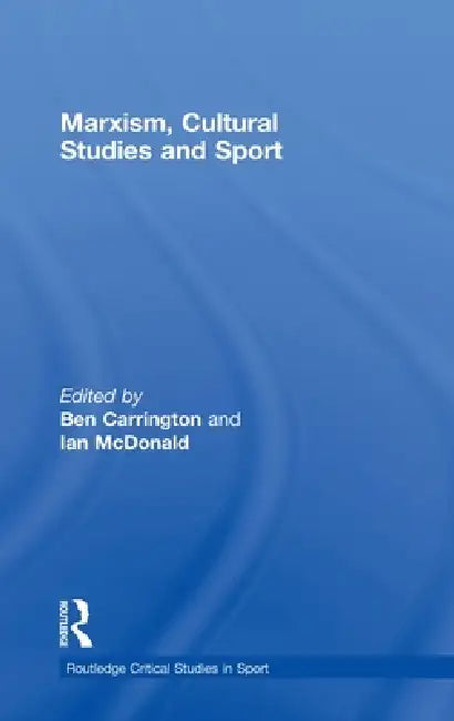 Buy Marxism, Cultural Studies and Sport (English, Ben Carrington | Ian Mcdonald) — BookShops.in