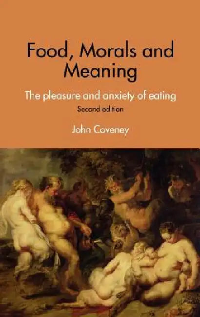 Buy Food, Morals and Meaning (English, John Coveney) — BookShops.in