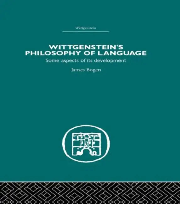 Buy Wittgenstein'S Philosophy Of Language (English, James Bogen) โ BookShops.in