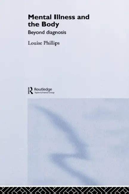 Buy Mental Illness and the Body (English, Louise Phillips) — BookShops.in