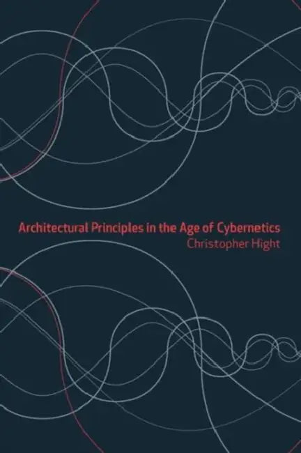 Buy Architectural Principles in the Age of Cybernetics (English, Christopher Hight) — BookShops.in