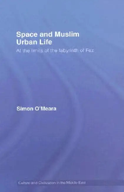 Buy Space and Muslim Urban Life (English, Simon O'Meara) — BookShops.in