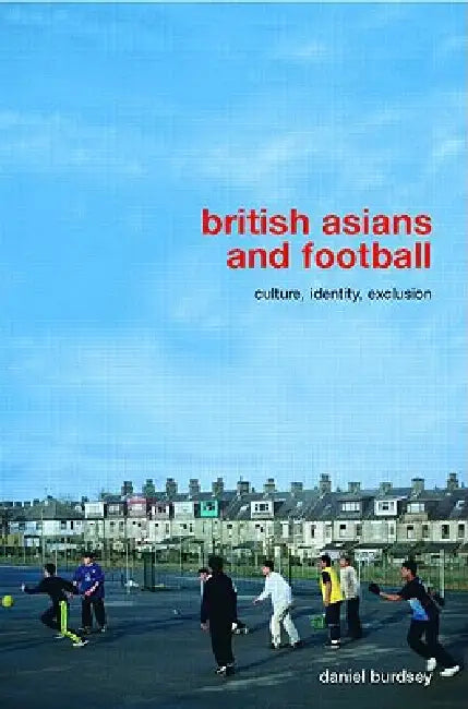 Buy British Asians and Football (English, Daniel Burdsey) — BookShops.in