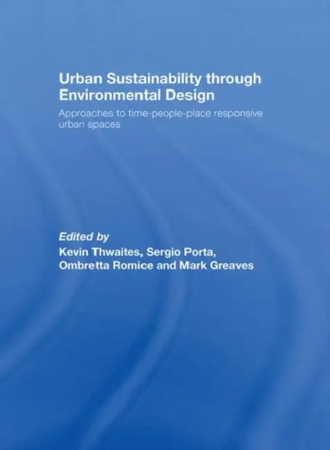 Buy Urban Sustainability Through Environmental Design (English, Kevin Thwaites | Sergio Porta | Ombretta Romice) — BookShops.in