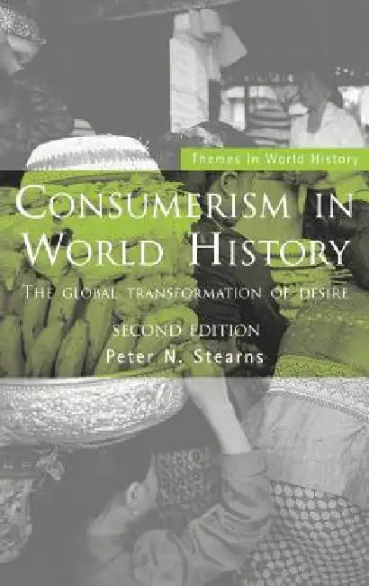 Buy Consumerism in World History (English, Peter N. Stearns) β BookShops.in