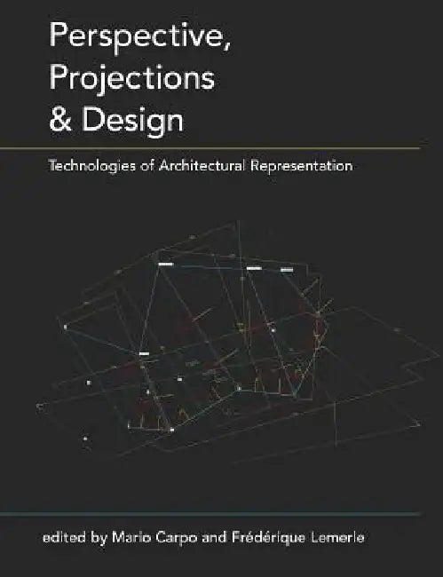 Buy Perspective, Projections and Design (English, Mario Carpo | Frédérique Lemerle) — BookShops.in