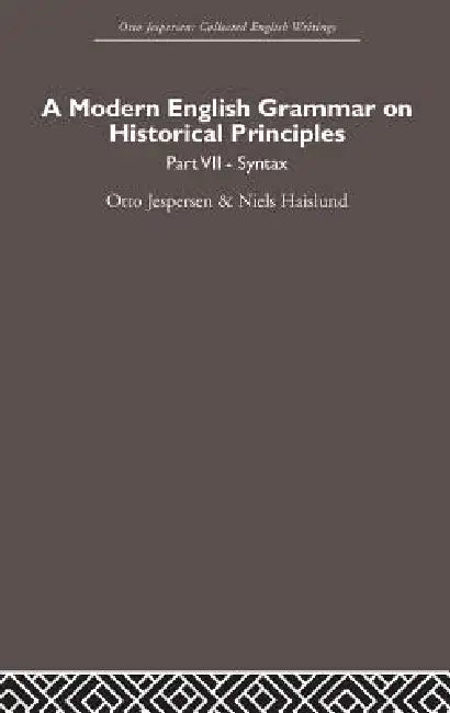 Buy A Modern English Grammar on Historical Principles (English, Otto Jespersen | Niels Haislund) — BookShops.in