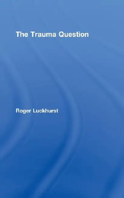 Buy The Trauma Question (English, Roger Luckhurst) β BookShops.in