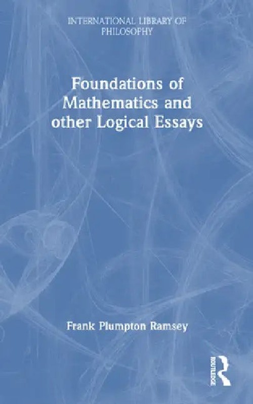 Foundations of Mathematics and Other Logical Essays – Frank Plumpton Ramsey view 2