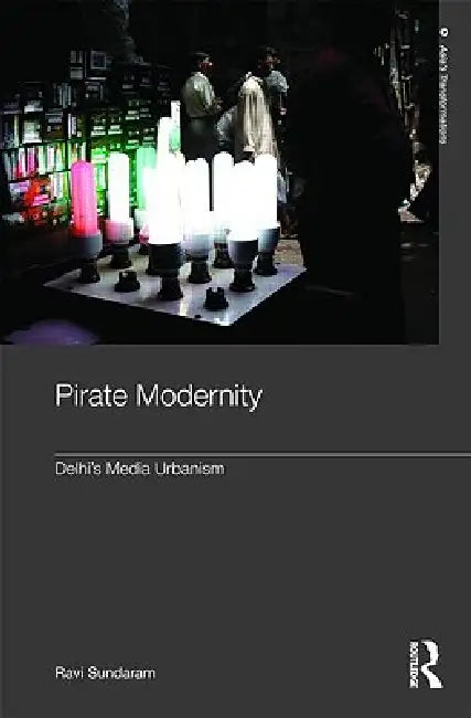 Buy Pirate Modernity (English, Ravi Sundaram) — BookShops.in