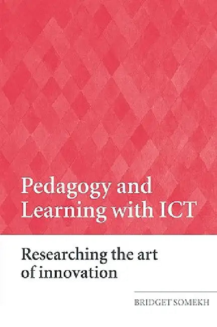 Buy Pedagogy and Learning with ICT (English, Bridget Somekh) — BookShops.in