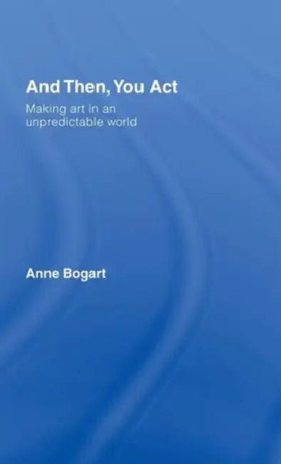 Buy And Then, You Act (English, Anne Bogart) — BookShops.in