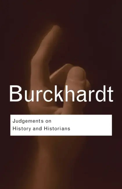 Buy Judgements on History and Historians (English, Jacob Burckhardt) โ BookShops.in