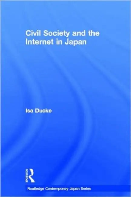 Buy Civil Society and the Internet in Japan (English, Isa Ducke) — BookShops.in