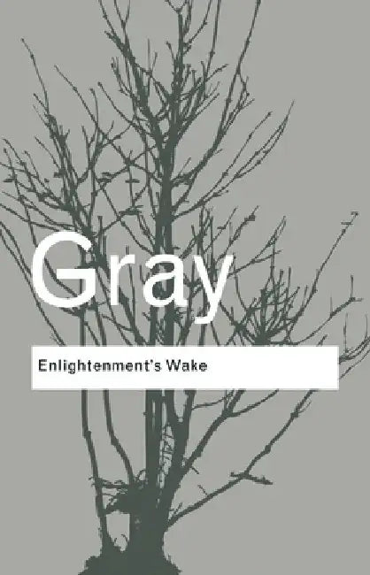 Buy Enlightenment's Wake (English, John Gray) — BookShops.in